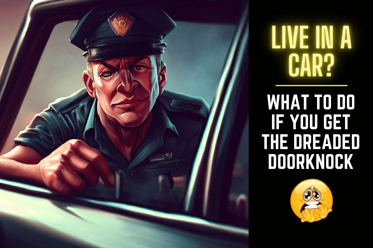 Police Door Knock While Living in a Car? [Do This!]